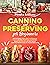 CANNING AND PRESERVING FOR BEGINNERS by Monica Williams