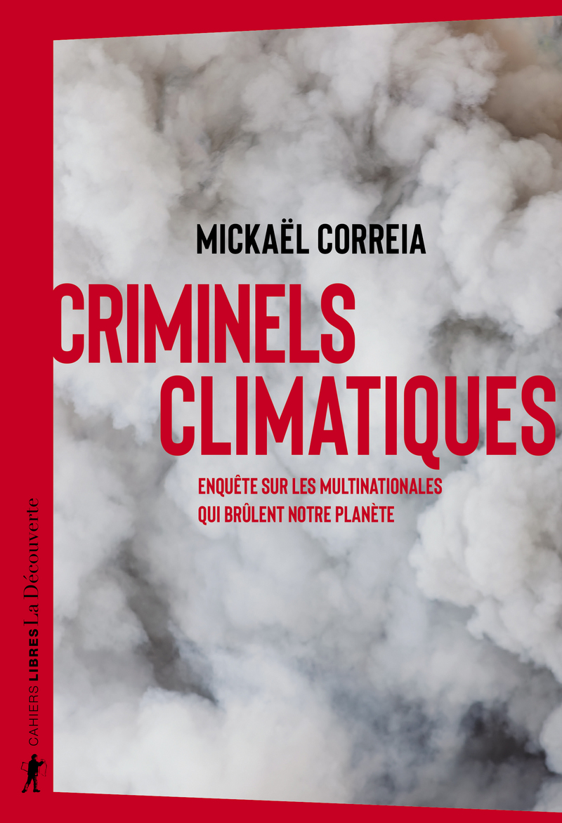 Criminels climatiques - Enquête sur les multinationales qui brûlent notre planète (Paperback)