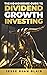 The No-Nonsense Guide to Dividend Growth Investing
