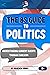 The BS Guide to Politics by Braeden Sorbo