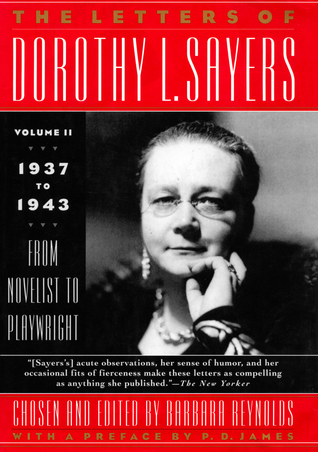 The Letters of Dorothy L. Sayers. Vol. 2, 1937-1943: From Novelist to Playwright (Hardcover)