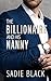 The Billionaire and His Nanny (His Nanny Trilogy #1)