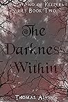 The Darkness Within (The Legend of the Keepers Series Book 2)
