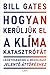 Hogyan kerüljük el a klímakatasztrófát? - Lehetőségeink a megoldást jelentő áttöréshez
