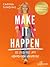 Make it happen : 10 steg ti...