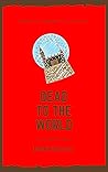 Dead to the World (A St. Ives Book Club Mystery, #3) Dead to the World (A St. Ives Book Club Mystery, #3)