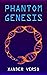 Phantom Genesis