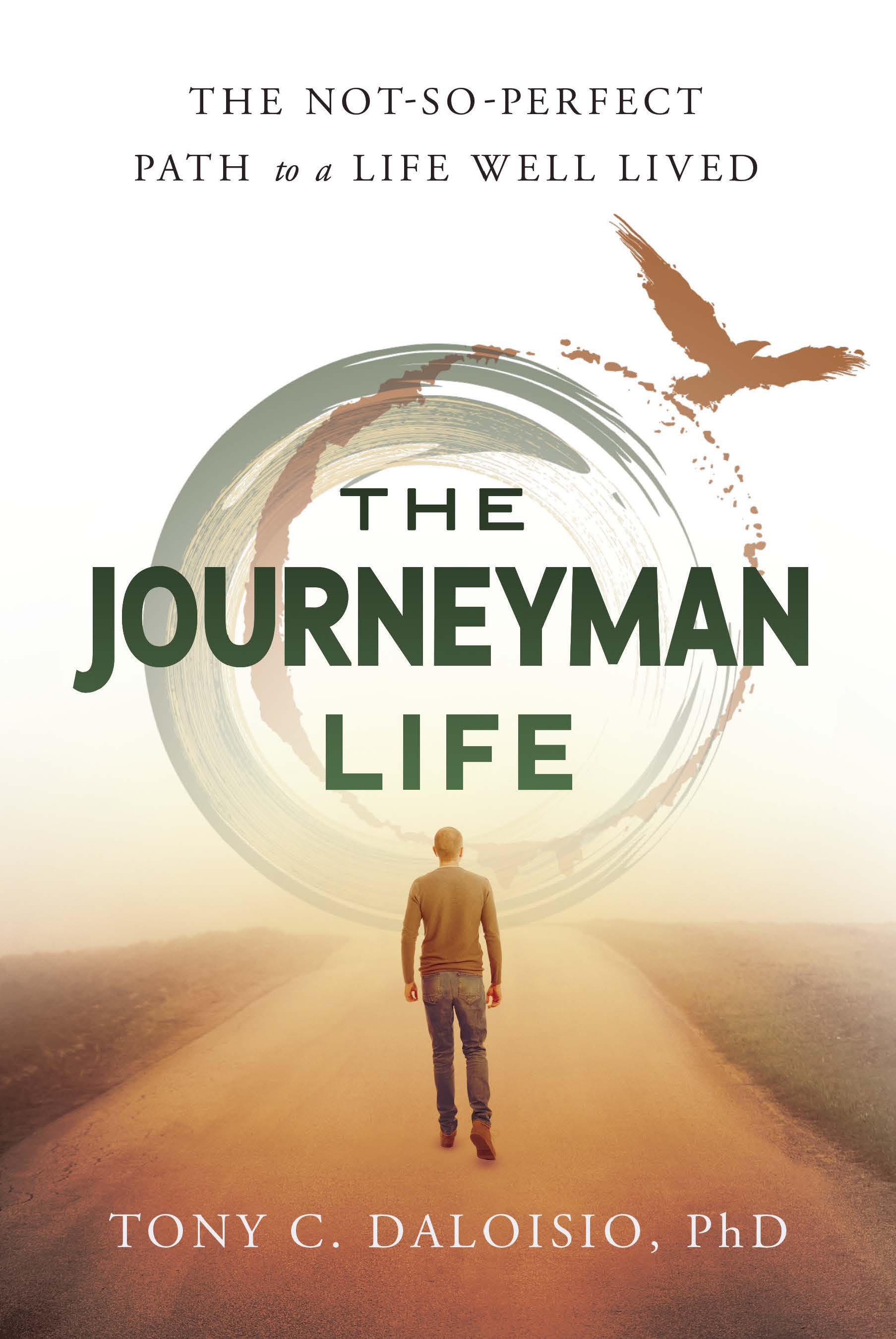 The Journeyman Life: The Not-So-Perfect Path to a Life Well Lived (Kindle Edition)