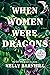 When Women Were Dragons