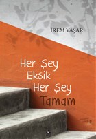 Her Şey Eksik Her Şey Tamam