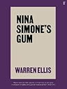 Nina Simone's Gum by Warren  Ellis