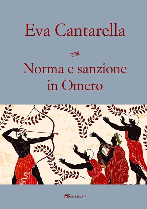 Norma e sanzione in Omero. Contributo alla protostoria del diritto greco.