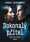 Dokonalý přítel by Naomi Gibson