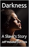 Darkness: A Slave...