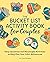 The Bucket List Activity Book for Couples: Deep Questions and Meaningful Activities to Help Plan Your Life's Adventures (Relationship Books for Couples)