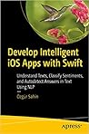Develop Intelligent iOS Apps with Swift by Özgür Sahin