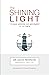 The Shining Light: The Man,...