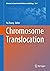 Chromosome Translocation (Advances in Experimental Medicine and Biology, 1044)