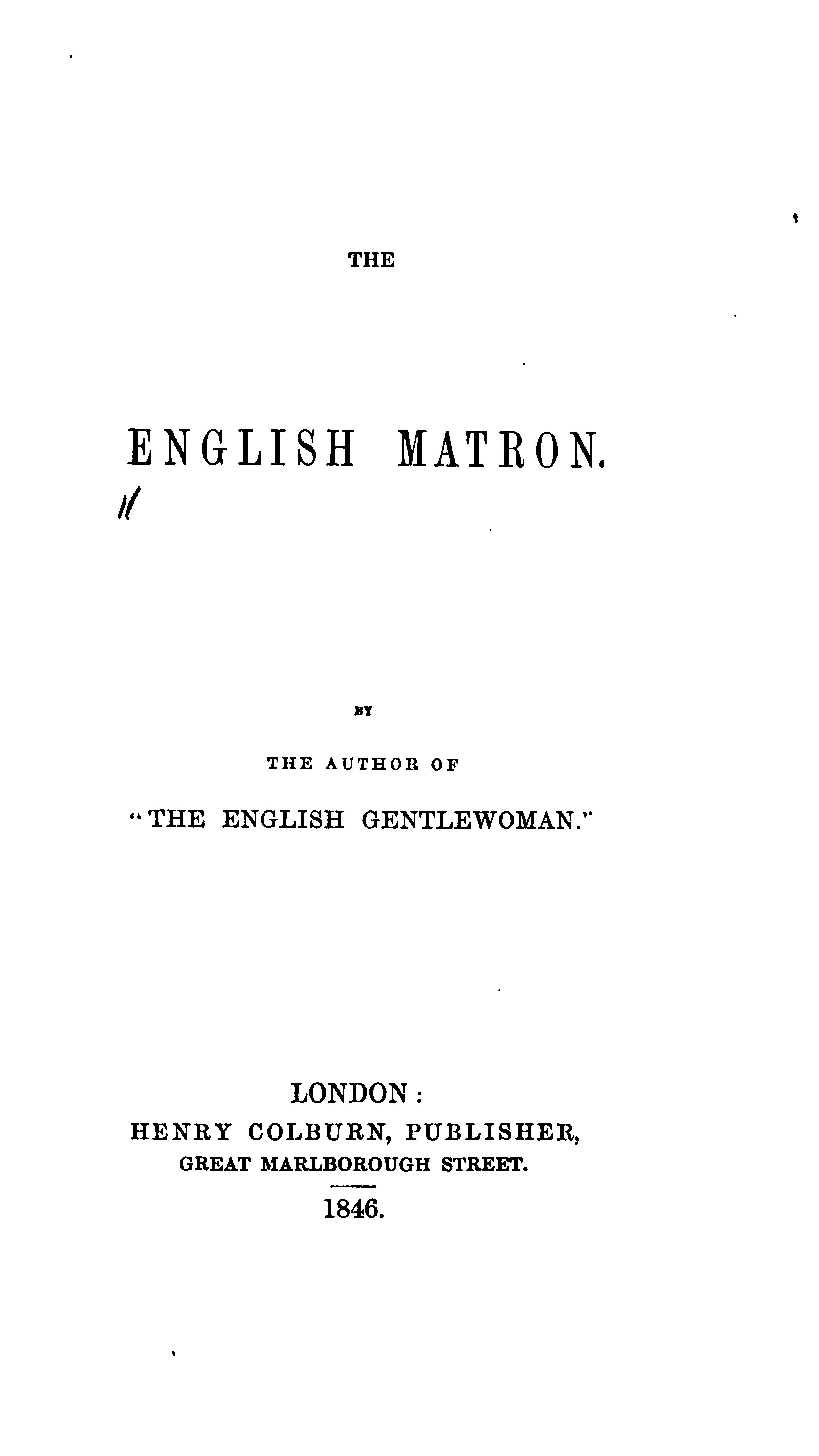 The English Matron : By the author of “The English Gentlewoman" (Unknown Binding)