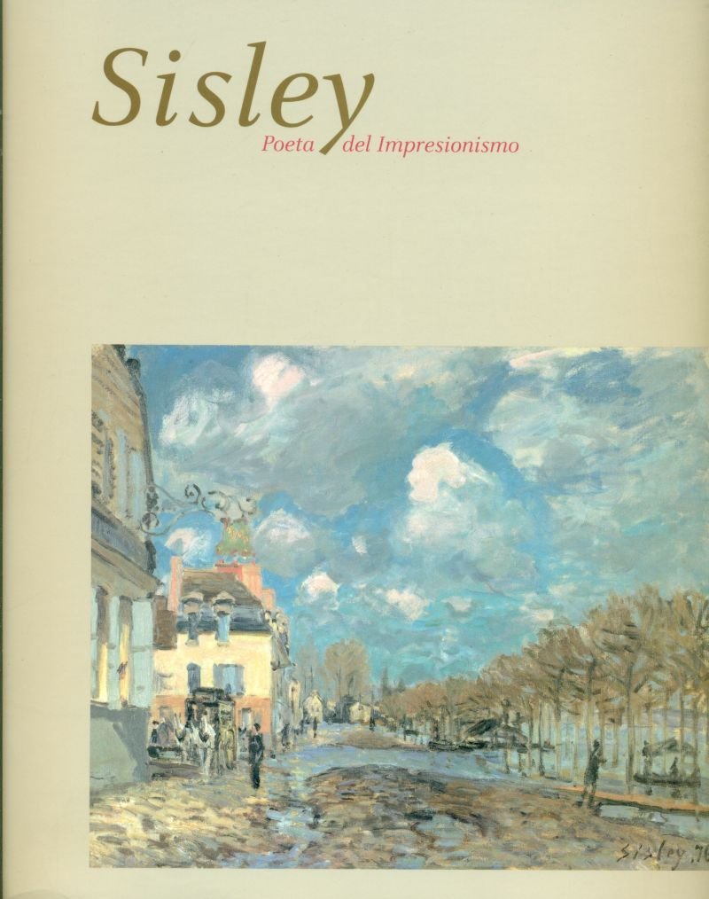 Sisley. Poeta del Impresionismo