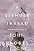 A Slender Thread