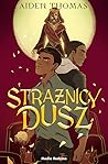 Strażnicy dusz by Aiden Thomas Strażnicy dusz by Aiden Thomas