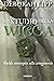 Lo studio della wicca. Guida avanzata alla stregoneria