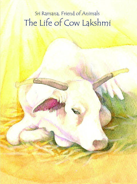 Sri Ramana, Friend of Animals The Life Of Cow Lakshmi