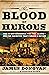 The Blood of Heroes: The 13-Day Struggle for the Alamo--and the Sacrifice That Forged a Nation