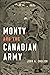 Monty and the Canadian Army