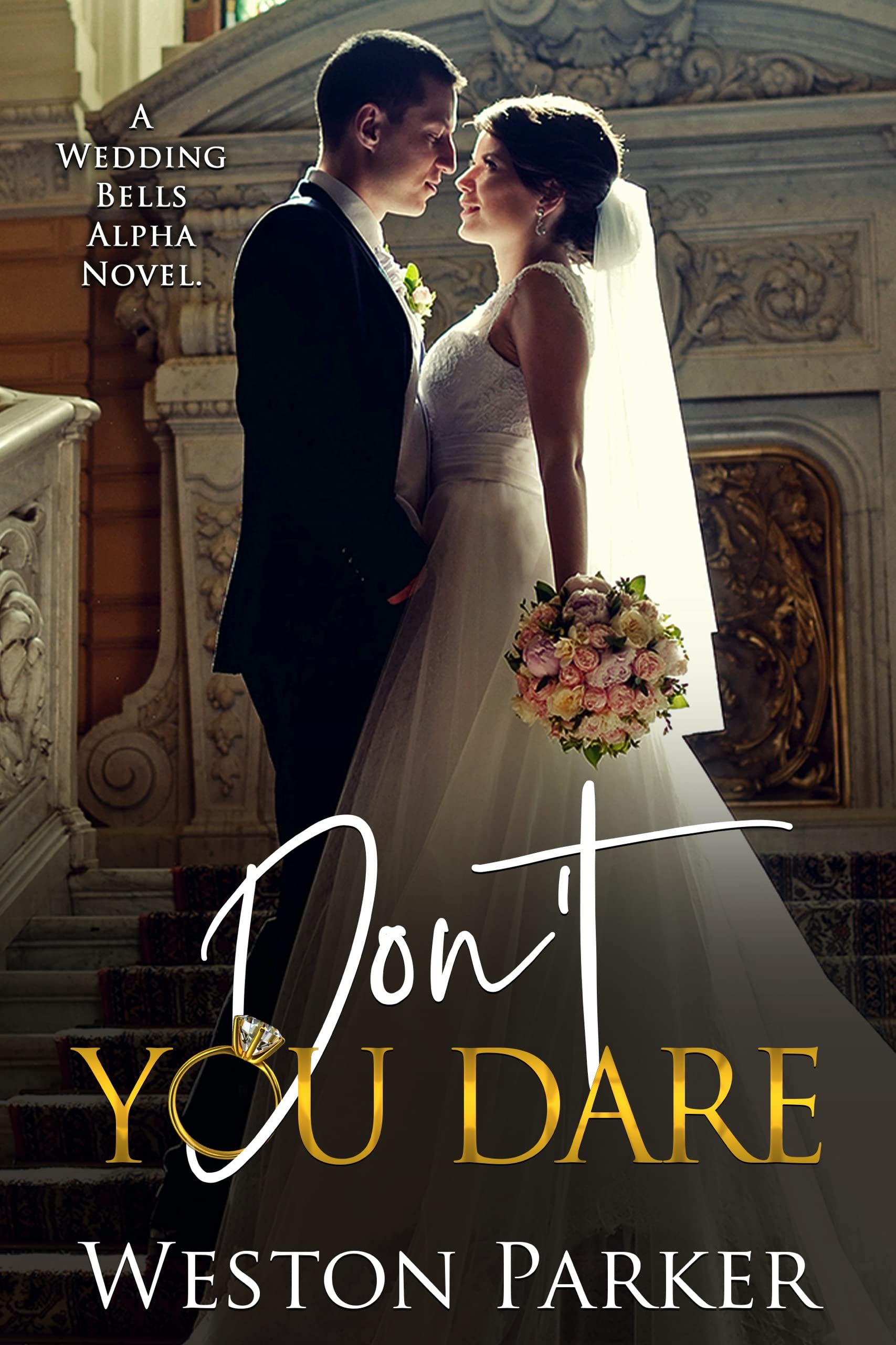 Don't You Dare (Wedding Bells Alpha #3)