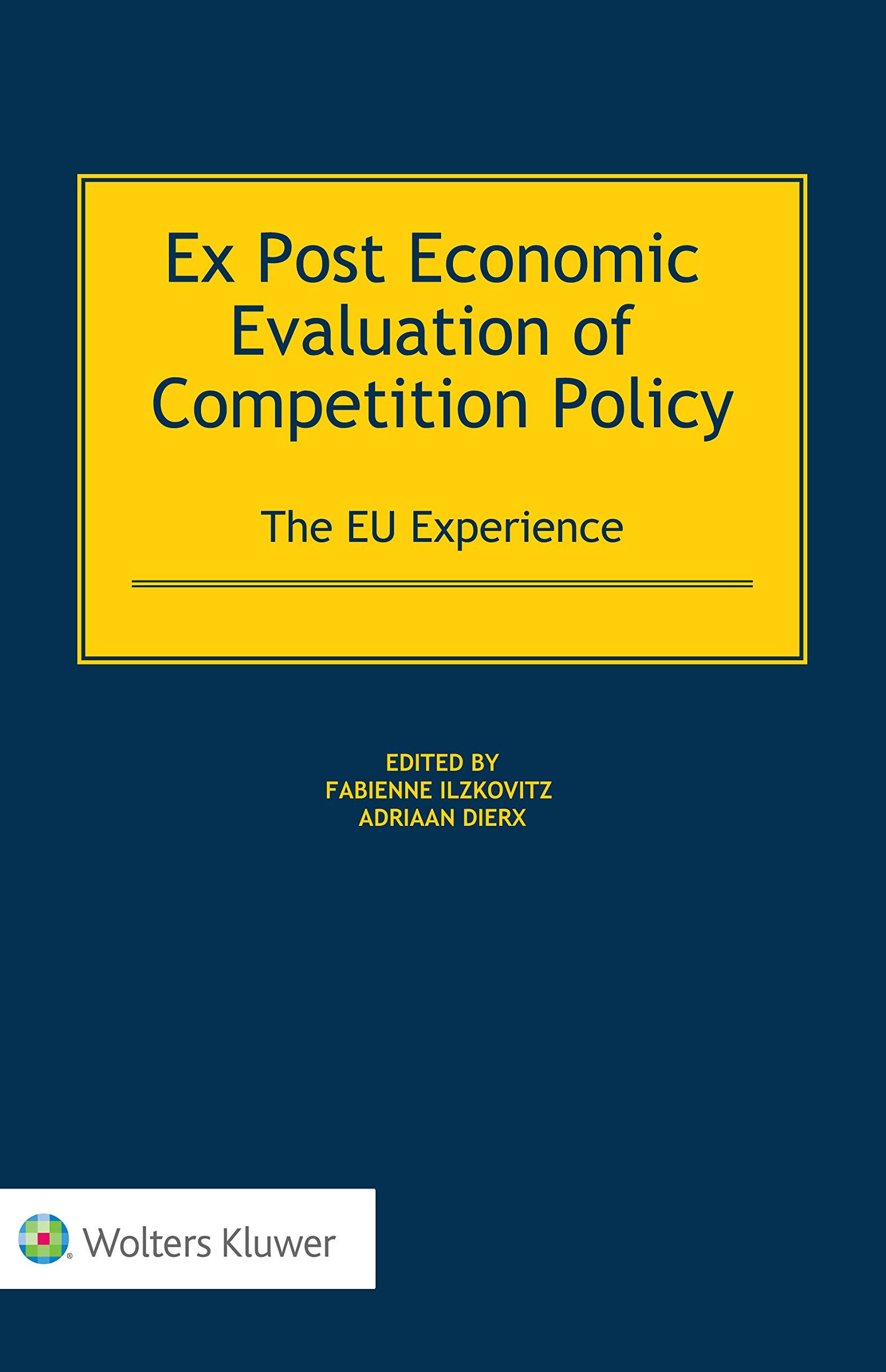 Ex Post Economic Evaluation of Competition Policy: The EU Experience (Kindle Edition)