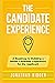 The Candidate Experience: A...