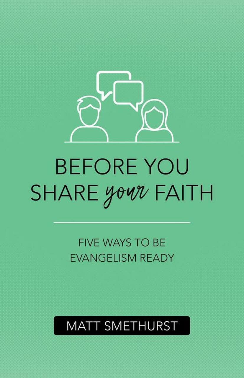 Before You Share Your Faith: Five Ways to Be Evangelism Ready (Paperback)