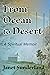 From Ocean to Desert: A Spiritual Memoir