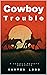 Cowboy Trouble - a classic ...