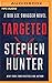 Targeted (Bob Lee Swagger Series, 12)