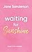 Waiting for Sunshine