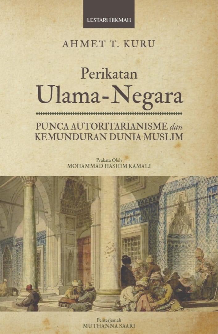Perikatan Ulama-Negara: Punca Autoritarianisme dan Kemunduran Dunia Muslim