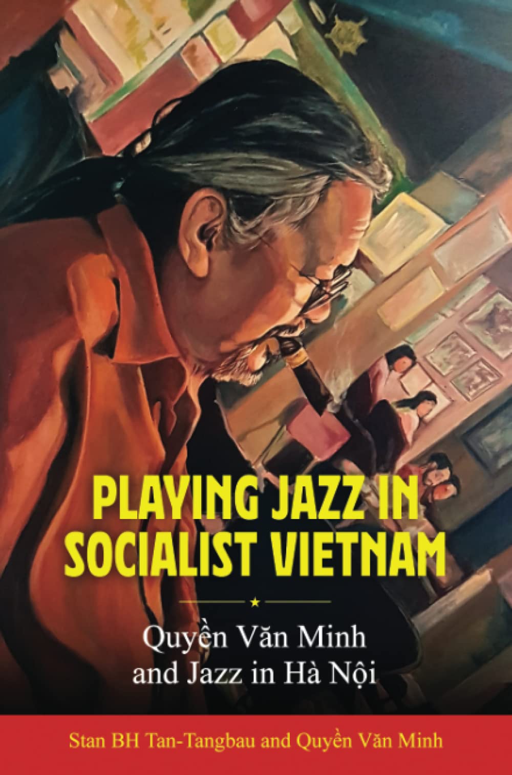 Playing Jazz in Socialist Vietnam: Quyền Văn Minh and Jazz in Hà Nội (Paperback)