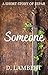 Someone: A Short Story of E...