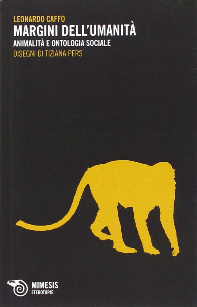 Margini dell'umanità. Animalità e ontologia sociale (Paperback)