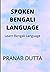 SPOKEN BENGALI LANGUAGE: Le...