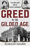 Greed in the Gilded Age by William Elliott Hazelgrove