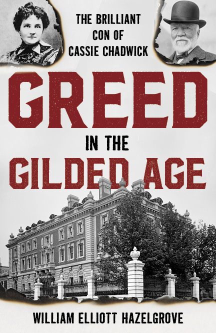 Greed in the Gilded Age: The Brilliant Con of Cassie Chadwick