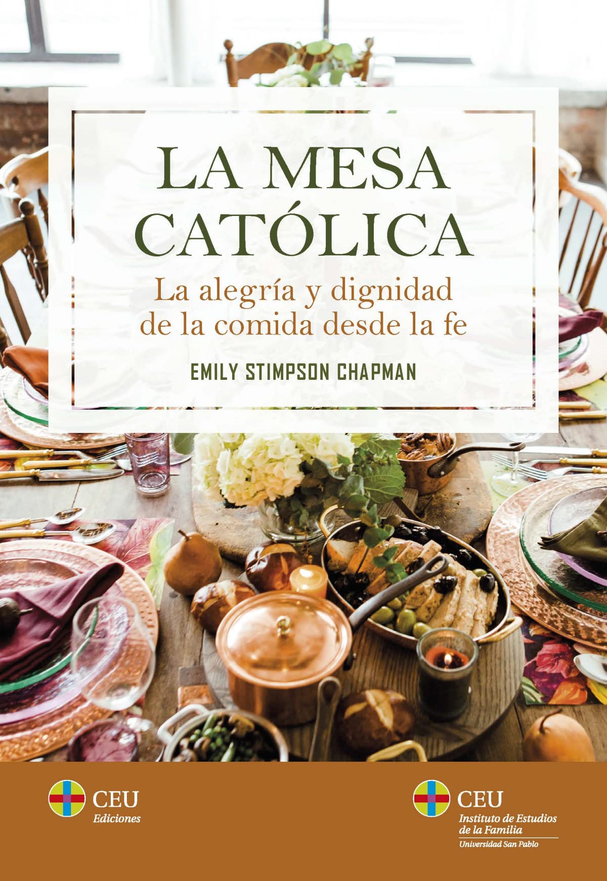 La mesa católica.: La alegría y dignidad de la comida desde la fe (Paperback)