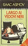 Largo ai vedovi neri