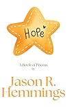 Hope: A Book of Poems Hope: A Book of Poems