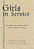 Girls in Service - The Official Handbook of the Bund Deutsche... by Cynthia A. Sandor