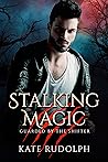 Stalking Magic (Guarded by the Shifter #3)